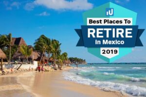 Top 10 Best Places to Retire in Mexico in 2019 | Investment U